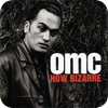 Image: OMC - How Bizarre